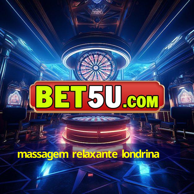 massagem relaxante londrina